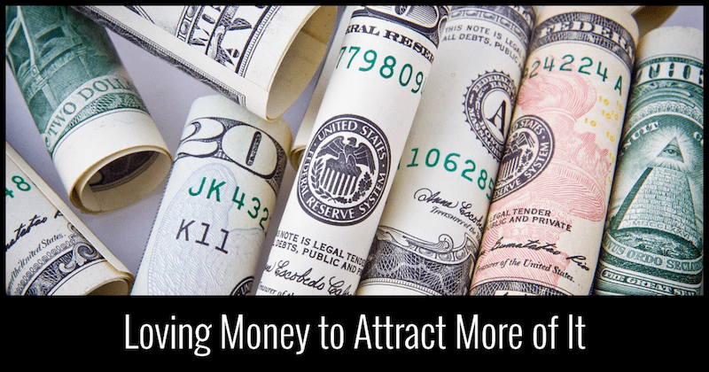 Loving Money to Attract More of It