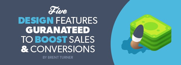 Design Features Guaranteed to Boost Sales and Conversions